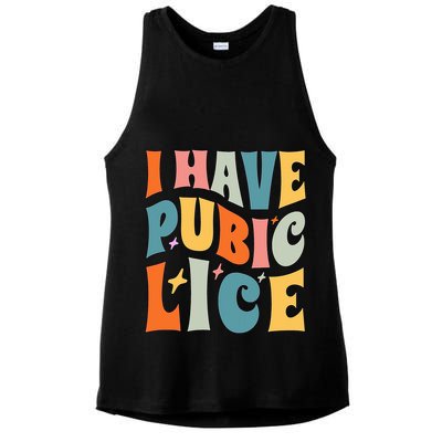 Retro I Have Pubic Lice. Offensive Inappropriate Meme. Funny  Ladies PosiCharge Tri-Blend Wicking Tank