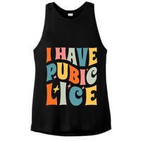 Retro I Have Pubic Lice. Offensive Inappropriate Meme. Funny  Ladies PosiCharge Tri-Blend Wicking Tank