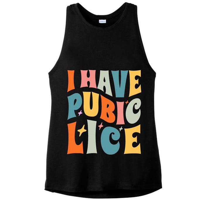 Retro I Have Pubic Lice. Offensive Inappropriate Meme. Funny  Ladies PosiCharge Tri-Blend Wicking Tank