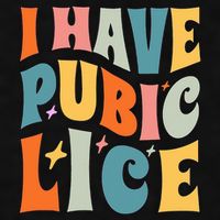 Retro I Have Pubic Lice. Offensive Inappropriate Meme. Funny  Ladies PosiCharge Tri-Blend Wicking Tank