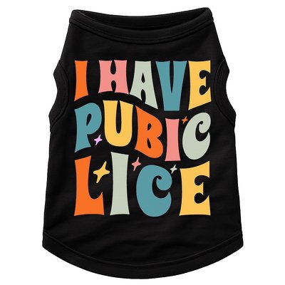 Retro I Have Pubic Lice. Offensive Inappropriate Meme. Funny  Doggie Tank