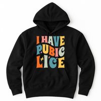 Retro I Have Pubic Lice. Offensive Inappropriate Meme. Funny  Hoodie