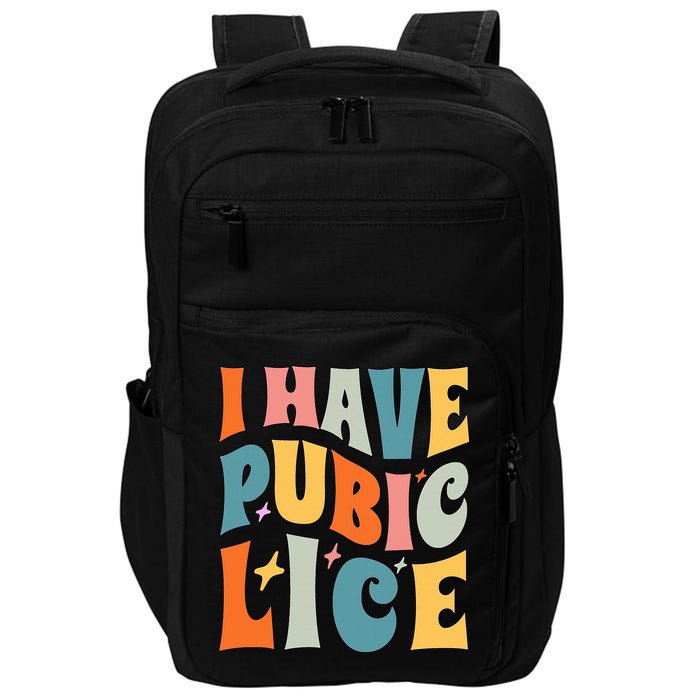 Retro I Have Pubic Lice. Offensive Inappropriate Meme. Funny  Impact Tech Backpack