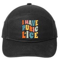 Retro I Have Pubic Lice. Offensive Inappropriate Meme. Funny  7-Panel Snapback Hat