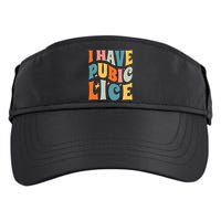 Retro I Have Pubic Lice. Offensive Inappropriate Meme. Funny  Adult Drive Performance Visor