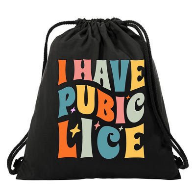 Retro I Have Pubic Lice. Offensive Inappropriate Meme. Funny  Drawstring Bag