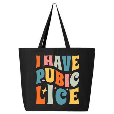 Retro I Have Pubic Lice. Offensive Inappropriate Meme. Funny  25L Jumbo Tote