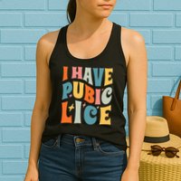 Retro I Have Pubic Lice. Offensive Inappropriate Meme. Funny  Womens Tank Top