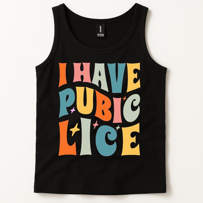Retro I Have Pubic Lice. Offensive Inappropriate Meme. Funny  Tank Top