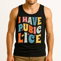 Retro I Have Pubic Lice. Offensive Inappropriate Meme. Funny  Tank Top