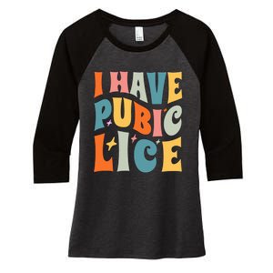 Retro I Have Pubic Lice. Offensive Inappropriate Meme. Funny  Women's Tri-Blend 3/4-Sleeve Raglan Shirt