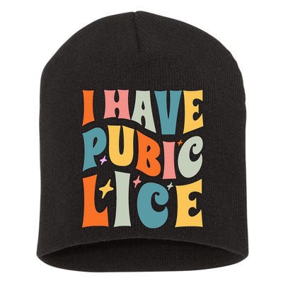 Retro I Have Pubic Lice. Offensive Inappropriate Meme. Funny  Short Acrylic Beanie