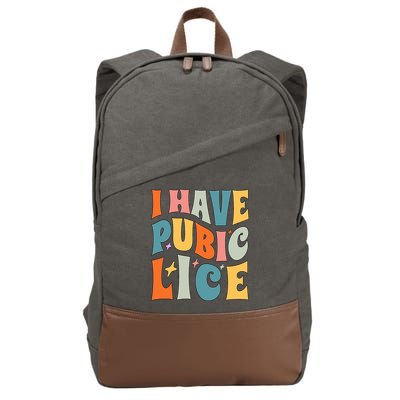 Retro I Have Pubic Lice. Offensive Inappropriate Meme. Funny  Cotton Canvas Backpack