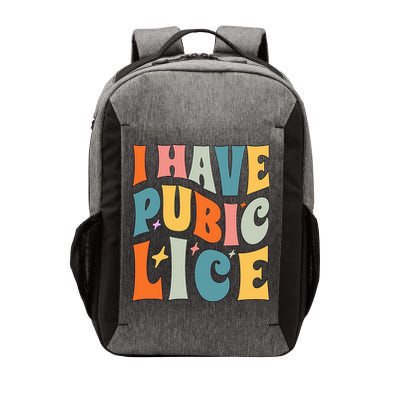 Retro I Have Pubic Lice. Offensive Inappropriate Meme. Funny  Vector Backpack