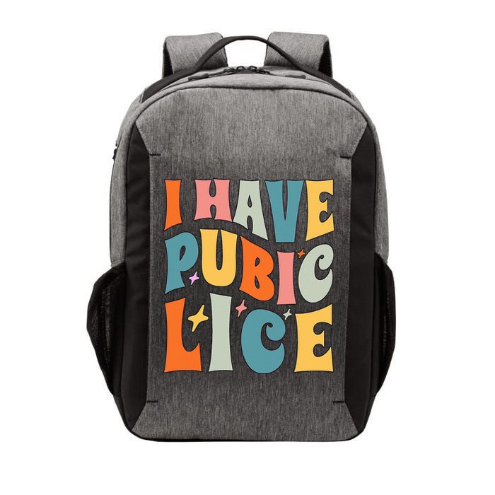 Retro I Have Pubic Lice. Offensive Inappropriate Meme. Funny  Vector Backpack