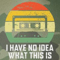 Retro I Have No Idea What This Is Funny Cassette Legacy Tie Dye Trucker Hat