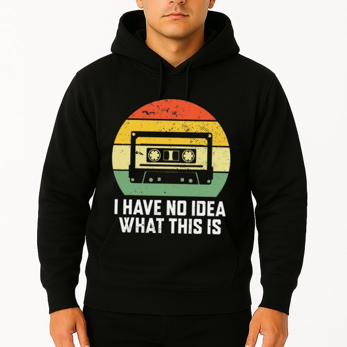 Retro I Have No Idea What This Is Funny Cassette Hoodie