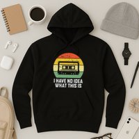 Retro I Have No Idea What This Is Funny Cassette Hoodie