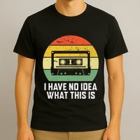 Retro I Have No Idea What This Is Funny Cassette T-Shirt