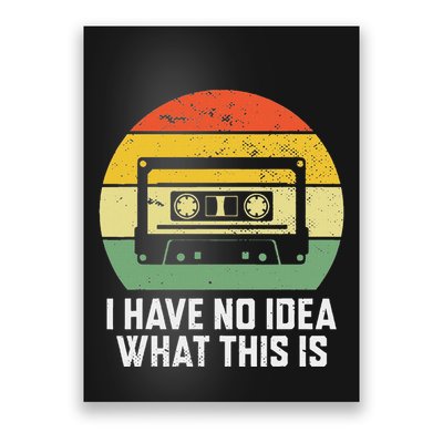 Retro I Have No Idea What This Is Funny Cassette Poster