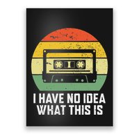 Retro I Have No Idea What This Is Funny Cassette Poster