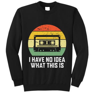 Retro I Have No Idea What This Is Funny Cassette Tall Sweatshirt