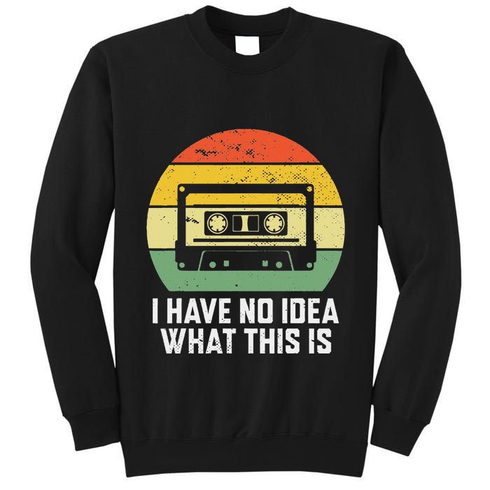 Retro I Have No Idea What This Is Funny Cassette Tall Sweatshirt