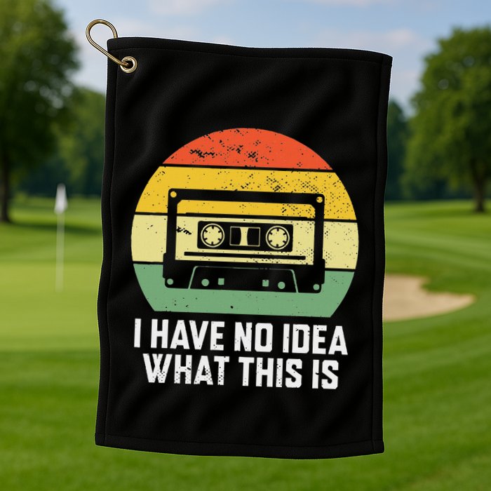 Retro I Have No Idea What This Is Funny Cassette Golf Towel