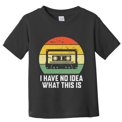 Retro I Have No Idea What This Is Funny Cassette Toddler T-Shirt