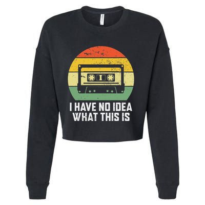Retro I Have No Idea What This Is Funny Cassette Cropped Pullover Crew