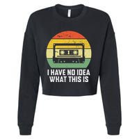 Retro I Have No Idea What This Is Funny Cassette Cropped Pullover Crew