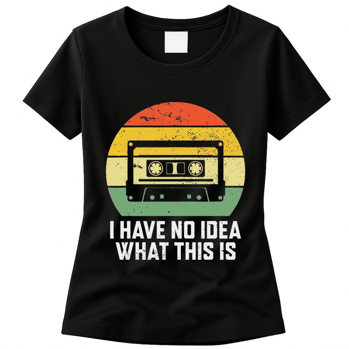 Retro I Have No Idea What This Is Funny Cassette Womens T-Shirt