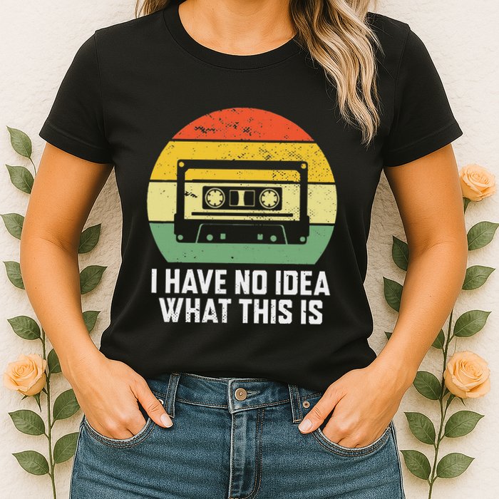 Retro I Have No Idea What This Is Funny Cassette Womens T-Shirt