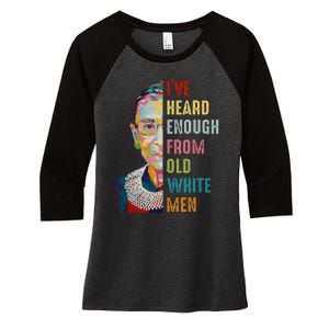 Rbg IVe Heard Enough From Old White Women's Tri-Blend 3/4-Sleeve Raglan Shirt