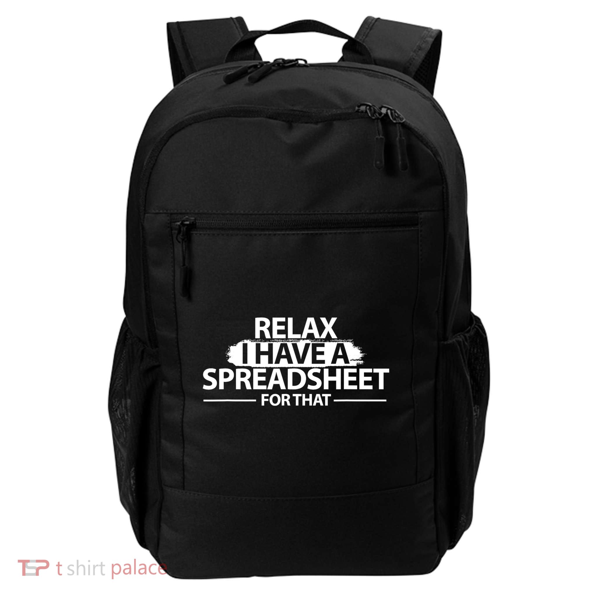 Relax I Have A Spreadsheet For That Accounting Accountants Funny Daily Commute Backpack