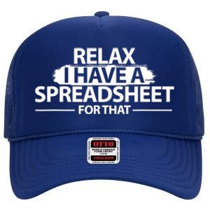 Relax I Have A Spreadsheet For That Accounting Accountants Funny High Crown Mesh Back Trucker Hat