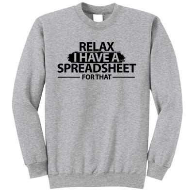 Relax I Have A Spreadsheet For That Accounting Accountants Funny Sweatshirt