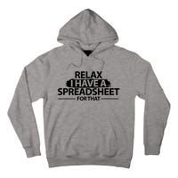 Relax I Have A Spreadsheet For That Accounting Accountants Funny Tall Hoodie