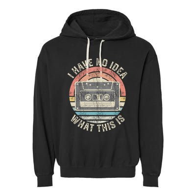 Retro I Have No Idea What This Is Funny Vintage Cassette Garment-Dyed Fleece Hoodie