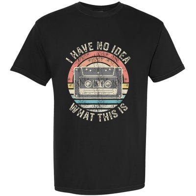 Retro I Have No Idea What This Is Funny Vintage Cassette Garment-Dyed Heavyweight T-Shirt