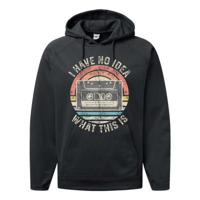 Retro I Have No Idea What This Is Funny Vintage Cassette Performance Fleece Hoodie