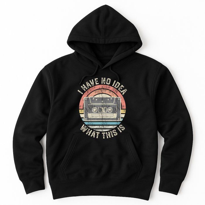 Retro I Have No Idea What This Is Funny Vintage Cassette Hoodie