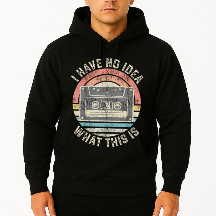 Retro I Have No Idea What This Is Funny Vintage Cassette Hoodie