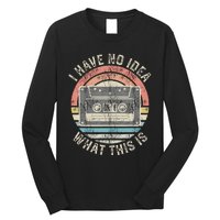 Retro I Have No Idea What This Is Funny Vintage Cassette Long Sleeve Shirt