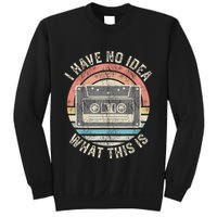 Retro I Have No Idea What This Is Funny Vintage Cassette Sweatshirt