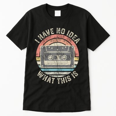 Retro I Have No Idea What This Is Funny Vintage Cassette Tall T-Shirt