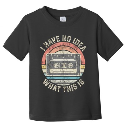 Retro I Have No Idea What This Is Funny Vintage Cassette Toddler T-Shirt