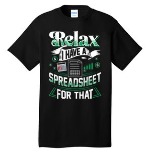 Relax I Have A Spreadsheet For That Actuary Tall T-Shirt