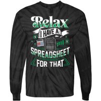 Relax I Have A Spreadsheet For That Actuary Tie-Dye Long Sleeve Shirt