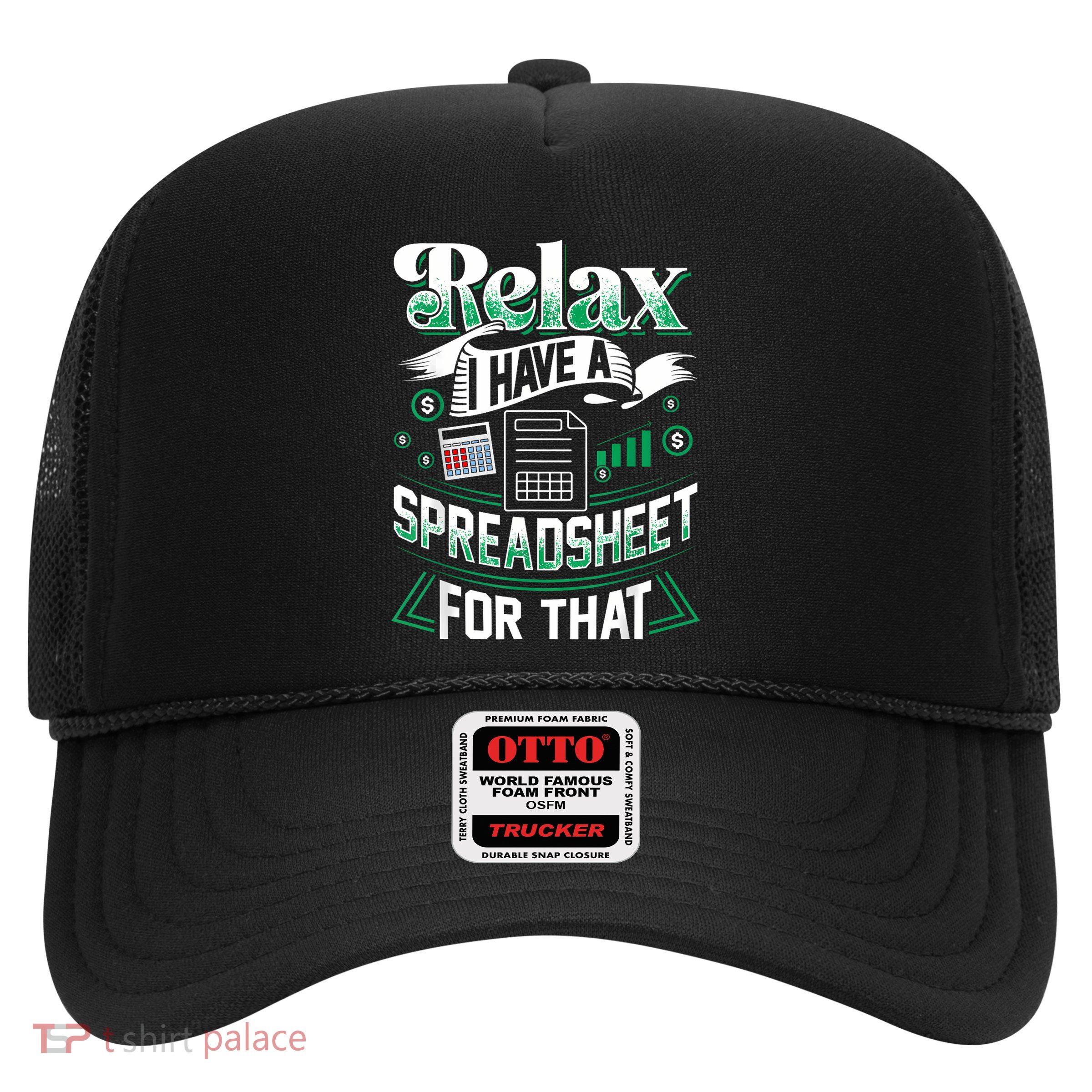 Relax I Have A Spreadsheet For That Actuary Trucker Hat
